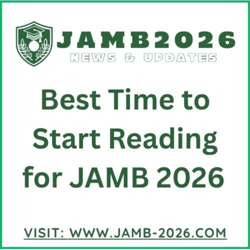 Best Time to Start Reading for JAMB 2026 | How to Prepare Early and Score Above 300