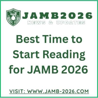 Best Time to Start Reading for JAMB 2026 | How to Prepare Early and Score Above 300