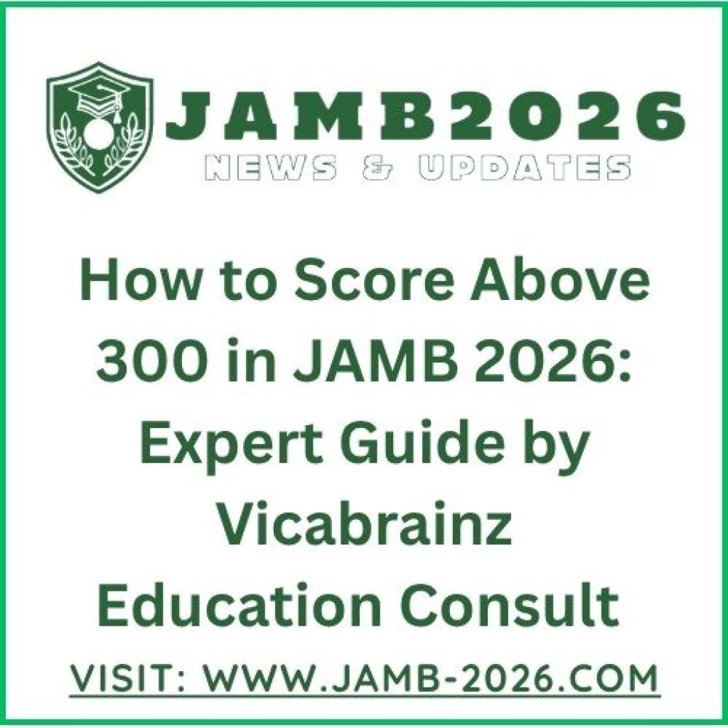 How to Score Above 300 in JAMB 2026: Expert Guide by Vicabrainz Education Consult
