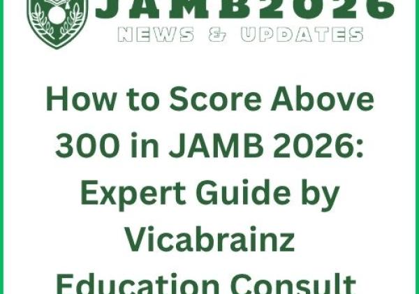 How to Score Above 300 in JAMB 2026: Expert Guide by Vicabrainz Education Consult